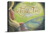 Le trou des fées : contes pour enfants de Gaume et d'autres collines