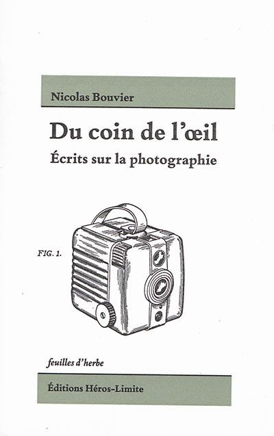 Du coin de l'oeil : écrits sur la photographie