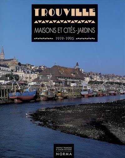 Trouville : maisons et cités-jardins, 1919-1995