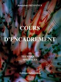 Cours d'encadrement. Vol. 2. Techniques spéciales