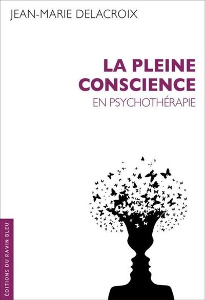 La pleine conscience en psychothérapie