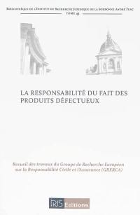 La responsabilité du fait des produits défectueux