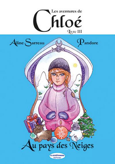 Les aventures de Chloé. Vol. 3. Chloé au pays des neiges