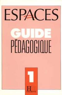 Espaces 1 : guide pédagogique