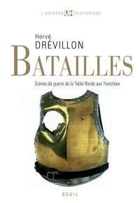 Batailles : scènes de guerre de la Table ronde aux tranchées