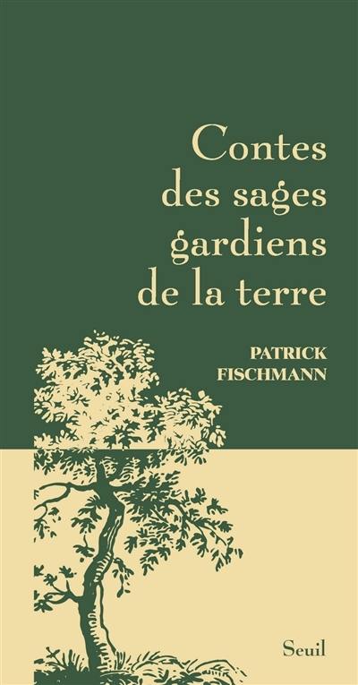 Contes des sages gardiens de la terre