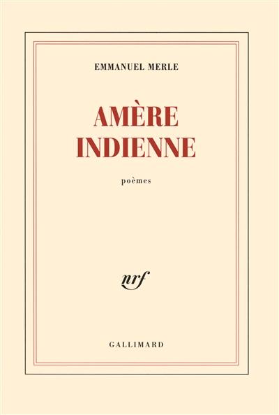 Amère Indienne : poèmes