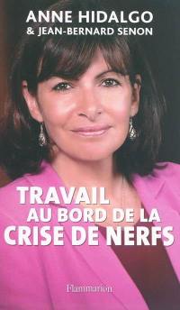 Travail au bord de la crise de nerfs