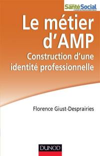 Le métier d'AMP : construction d'une identité professionnelle