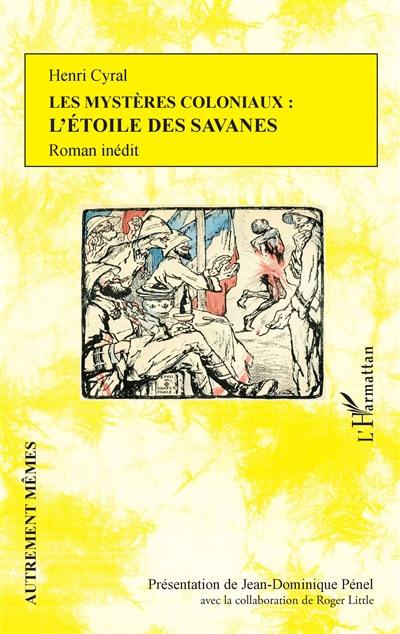 Les mystères coloniaux : l'étoile des savanes : roman inédit