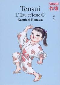 Tensui : l'eau céleste. Vol. 1