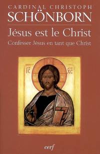 Jésus est le Christ : confesser Jésus en tant que Christ