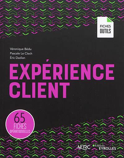 Expérience client : 65 fiches opérationnelles