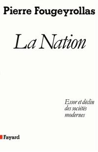 La Nation : essor et déclin des sociétés modernes