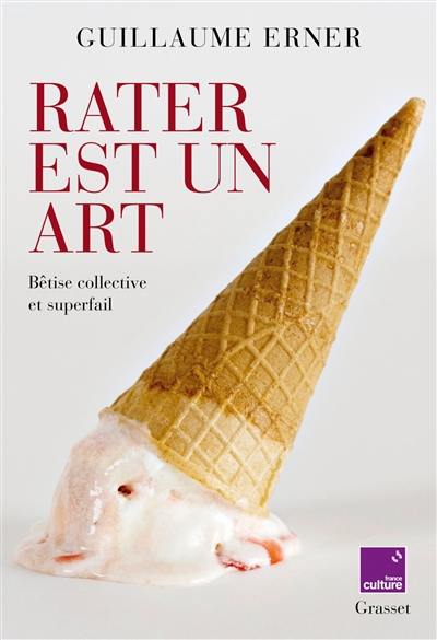 Rater est un art : bêtise collective et superfail