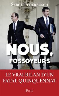 Nous, fossoyeurs : le vrai bilan d'un fatal quinquennat