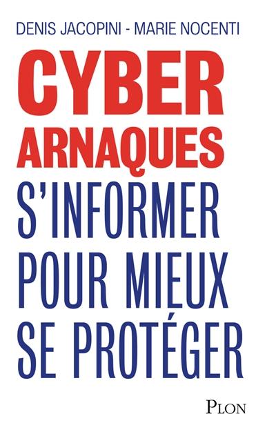 Cyberarnaques : s'informer pour mieux se protéger