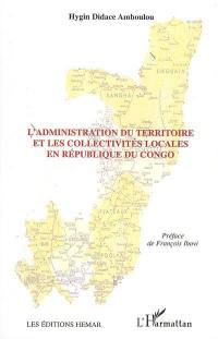 L'administration du territoire et les collectivités locales en République du Congo