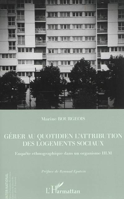 Gérer au quotidien l'attribution des logements sociaux : enquête ethnographique dans un organisme HLM