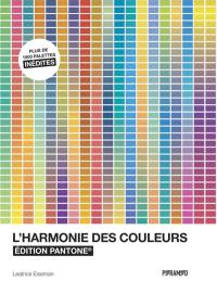 L'harmonie des couleurs : édition Pantone