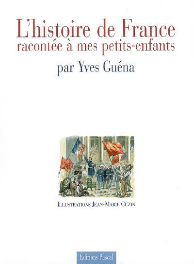 L'histoire de France racontée à mes petits-enfants