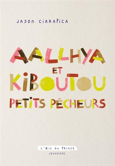 Aallhya et Kiboutou, petits pêcheurs ou Les enfants de la mer