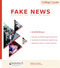 Fake news : cultiver les bons réflexes : collège, lycée