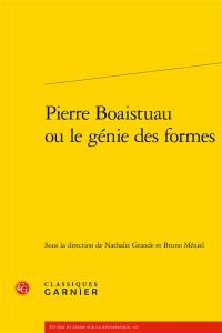 Pierre Boaistuau ou Le génie des formes