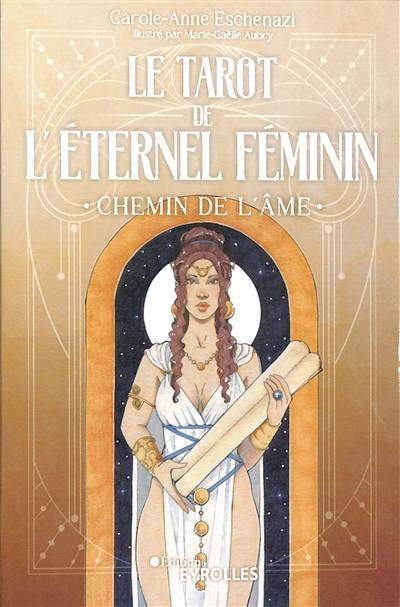 Le tarot de l'éternel féminin : chemin de l'âme