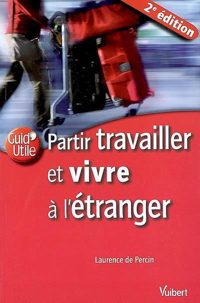 Partir travailler et vivre à l'étranger : rentrer en France : réinsertion professionnelle et familiale