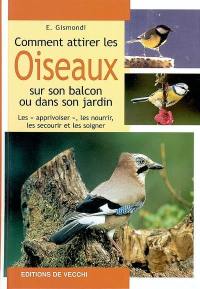 Comment attirer les oiseaux sur son balcon ou dans son jardin