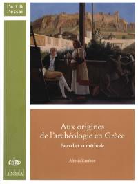 Aux origines de l'archéologie en Grèce : Fauvel et sa méthode