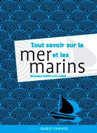 Tout ce que vous avez toujours voulu savoir sur la mer et les marins sans jamais avoir osé le demander