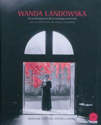 Wanda Landowska et la renaissance de la musique ancienne