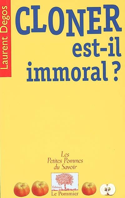 Cloner est-il immoral ?