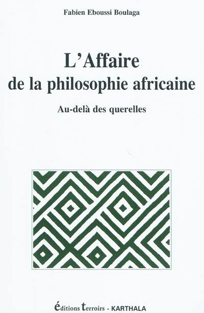 L'affaire de la philosophie africaine : au-delà des querelles