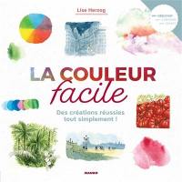 La couleur facile : des créations réussies tout simplement !