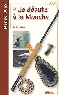 Je débute à la mouche