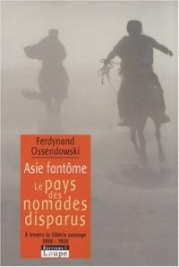 Asie fantôme : à travers la Sibérie sauvage, 1899-1905. Le pays des nomades disparus