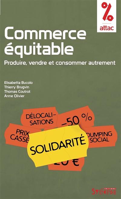 Commerce équitable : produire, vendre et consommer autrement