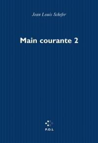 Main courante. Vol. 2