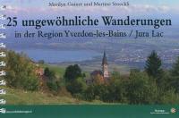 25 ungewöhnliche Wanderungen in der Region Yverdon-les-Bains, Jura Lac