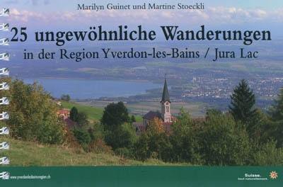 25 ungewöhnliche Wanderungen in der Region Yverdon-les-Bains, Jura Lac