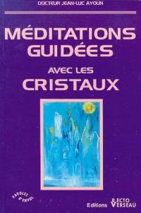 Méditations guidées avec les cristaux