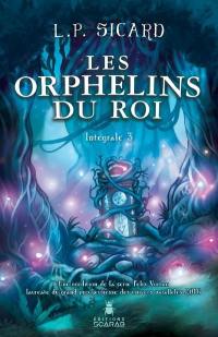 Les Orphelins du roi. Vol. Intégrale 3. Les Orphelins du roi