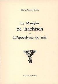 Le mangeur de hachisch ou L'Apocalypse du mal