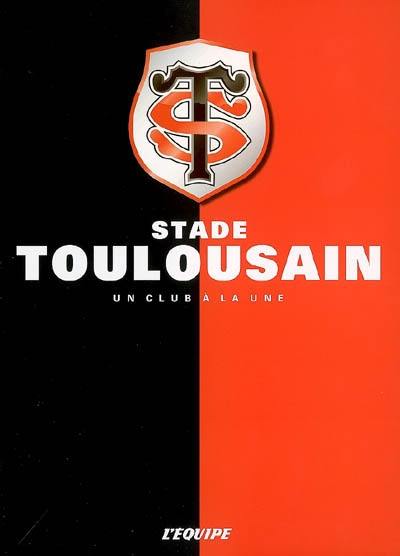 Stade toulousain : un club à la une