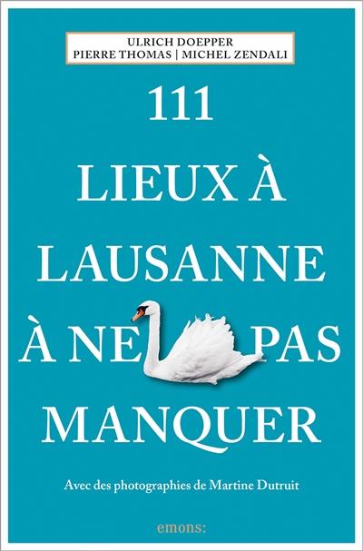 111 lieux à Lausanne à ne pas manquer