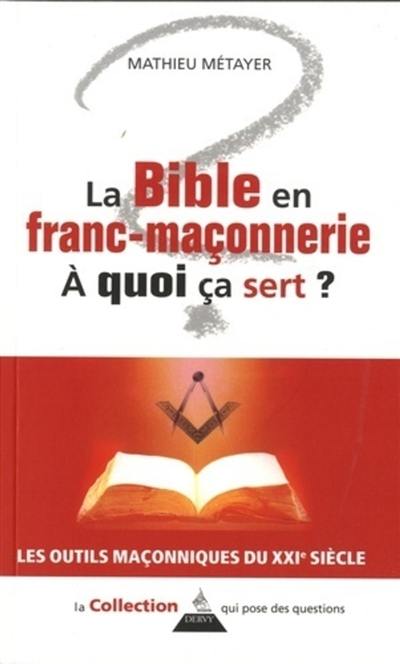 La Bible en franc-maçonnerie, à quoi ça sert ?