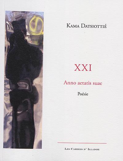 XXI : anno aetatis suae